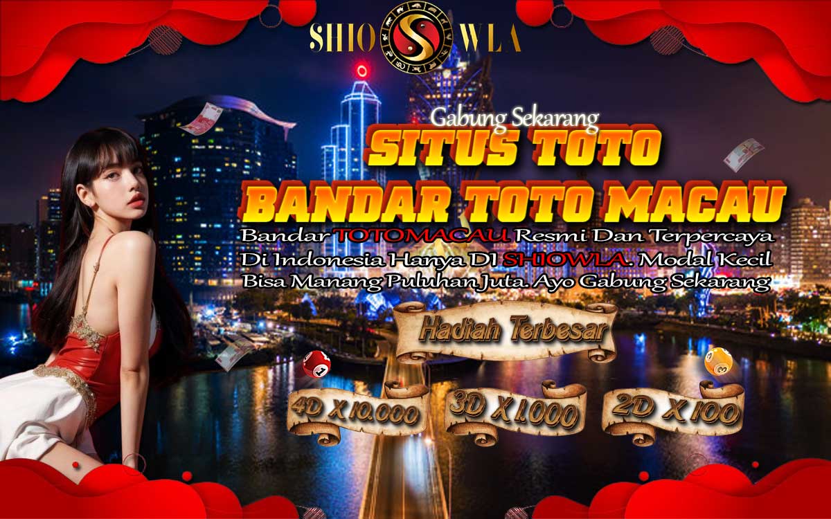 SHIOWLA# Daftar Situs Toto Macau Dan Bandar Toto Macau Bet 100 Perak